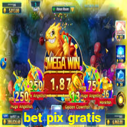 bet pix gratis